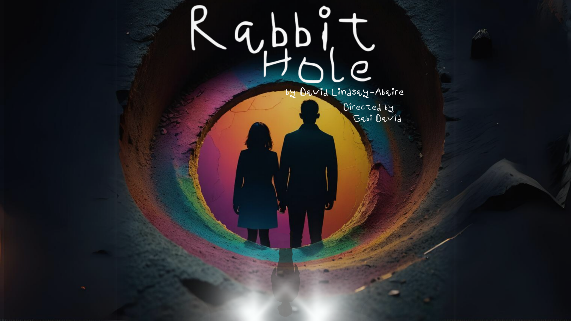 A pair of silhouettes stands at the end of a colorful tunnel with a reflection of a silhouette of a child in headlights. Text reads "Rabbit Hole by David Lindsay Abaire, Directed by Gabi David" in child's handwriting.